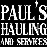 Paul's Hauling and Services